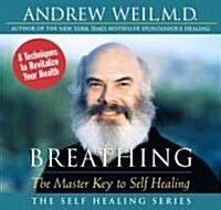 Breathing: The Master Key to Self Healing (Audio CD)