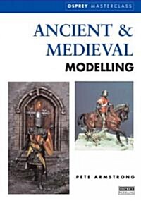 Ancient and Medieval Modelling Masterclass (Hardcover)