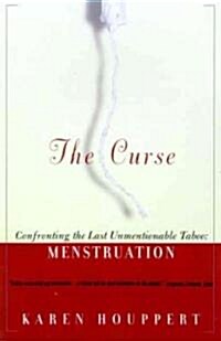 The Curse: Confronting the Last Unmentionable Taboo: Menstruation (Paperback)
