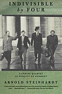 Indivisible by Four: A String Quartet in Pursuit of Harmony (Paperback)