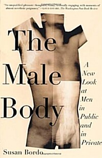 The Male Body: A New Look at Men in Public and in Private (Paperback)
