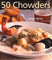 50 Chowders: 50 Chowders (Hardcover)