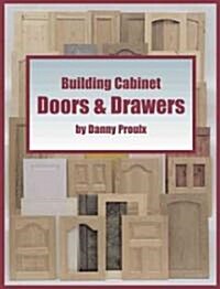 Building Cabinet Doors & Drawers (Paperback)