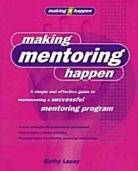 Making Mentoring Happen (Paperback)