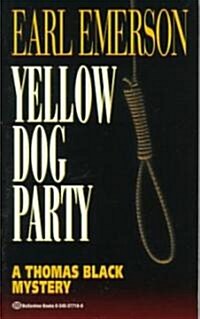 Yellow Dog Party: Yellow Dog Party: A Thomas Black Mystery (Mass Market Paperback)