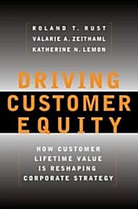 Driving Customer Equity: How Customer Lifetime Value Is Reshaping Corporate Strategy (Hardcover)