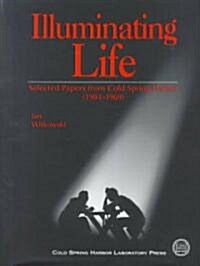 Illuminating Life: Selected Papers from Cold Spring Harbor, Volume 1 (1903-1969) (Hardcover)