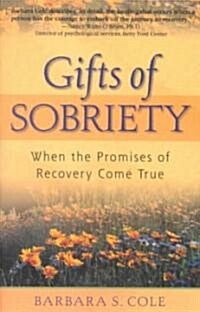 Gifts of Sobriety: When the Promises of Recovery Come True (Paperback)