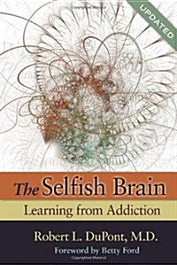 The Selfish Brain: Learning from Addiction (Paperback)