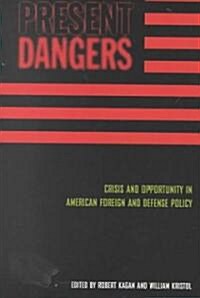 [중고] Present Dangers: Crisis and Opportunity in America‘s Foreign and Defense Policy (Paperback)