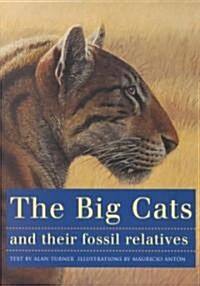 The Big Cats and Their Fossil Relatives: An Illustrated Guide to Their Evolution and Natural History (Paperback, Revised)
