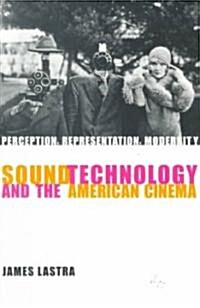 Sound Technology and the American Cinema: Perception, Representation, Modernity (Paperback)