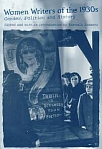 Women Writers of the 1930s : Gender, Politics and History (Paperback)