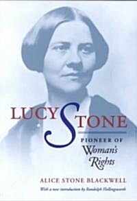 Lucy Stone: Pioneer of Womans Rights (Paperback, Univ PR of Virg)