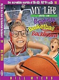 My Life as a Busted-Up Basketball Backboard: 18 (Paperback)