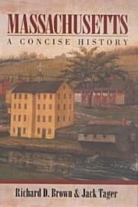 Massachusetts: A Concise History (Paperback, REV AND EXPANDE)