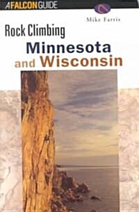 Rock Climbing Minnesota and Wisconsin (Paperback)