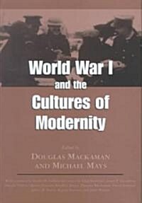 World War I and the Cultures of Modernity (Hardcover)