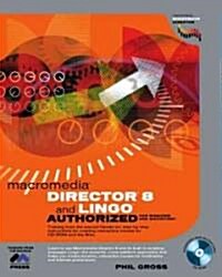 Director 8 and Lingo Authorized for Windows and Macintosh (Paperback, CD-ROM)
