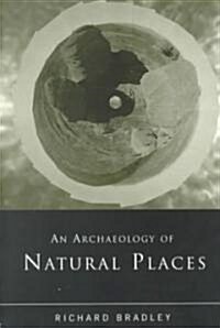 An Archaeology of Natural Places (Paperback)