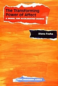 The Transforming Power of Affect: A Model for Accelerated Change (Paperback)