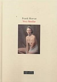 Very Similar : Photographs by Frank Horvat (Hardcover)
