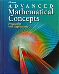 Advanced Mathematical Concepts: Precalculus with Applications (Hardcover)