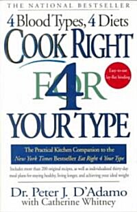 [중고] Cook Right 4 Your Type: The Practical Kitchen Companion to Eat Right 4 Your Type (Paperback)