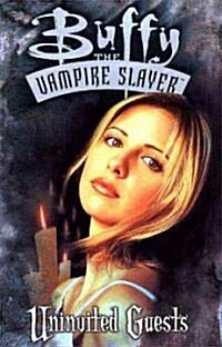 Buffy the Vampire Slayer: Uninvited Guests (Paperback)