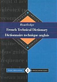 Routledge French Technical Dictionary Dictionnaire technique anglais : Volume 1 French-English/francais-anglais (Hardcover)