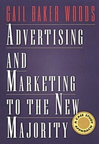 Advertising and Marketing to the New Majority (Paperback)