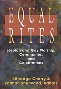Equal Rites: Lesbian and Gay Worship, Ceremonies, and Celebrations (Paperback)
