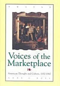 Voices of the Marketplace: American Thought and Culture, 1830-1860 (Hardcover)