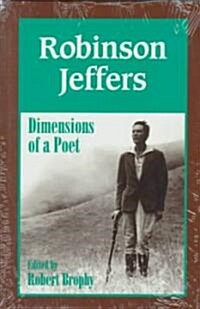 Robinson Jeffers: The Dimensions of a Poet (Hardcover, Library Journal)