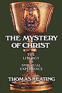 The Mystery of Christ : The Liturgy as Spiritual Experience (Paperback)