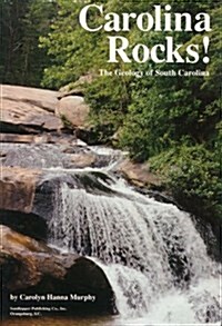 Carolina Rocks!: The Geology of South Carolina (Paperback)