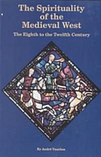The Spirituality of the Medieval West: The Eighth to the Twelfth Century Volume 145 (Paperback)