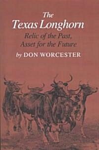 The Texas Longhorn: Relic of the Past, Asset for the Future (Paperback)