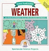 Janice VanCleaves Weather: Mind-Boggling Experiments You Can Turn Into Science Fair Projects (Paperback)
