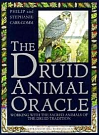The Druid Animal Oracle : Working with the Sacred Animals of the Druid Tradition (Hardcover)