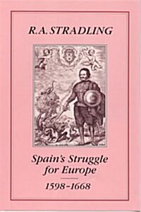 Spains Struggle for Europe 1598-1668 (Hardcover)