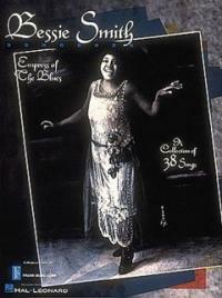 Bessie Smith songbook the Empressof the blues: a collection of 38 songs