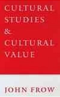 Cultural Studies and Cultural Value (Paperback)