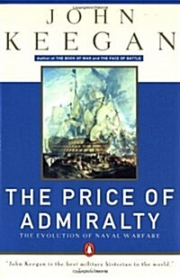 The Price of Admiralty: The Evolution of Naval Warfare (Paperback)