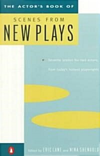 The Actors Book of Scenes from New Plays: 70 Scenes for Two Actors, from Todays Hottest Playwrights (Paperback)