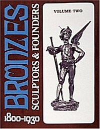 Bronzes: Sculptors & Founders 1800-1930 (Hardcover, Volume 2)
