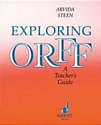 Exploring Orff: A Teachers Guide (Paperback)