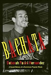 Bachata: A Social History of a Dominican Popular Music (Paperback)