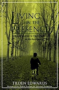 Living in the Presence: Spiritual Exercises to Open Our Lives to the Awareness of God (Paperback)