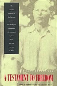 A Testament to Freedom: The Essential Writings of Dietrich Bonhoeffer (Paperback, Revised)